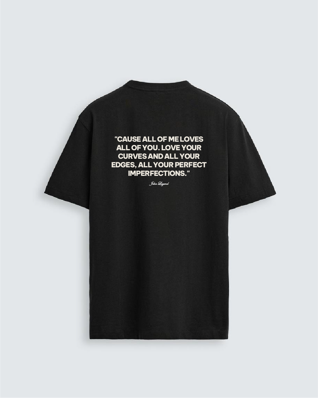 ALL OF ME - JHON LEGEND | T-SHIRT