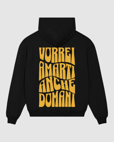 Felpa "VORREI AMARTI ANCHE DOMANI"