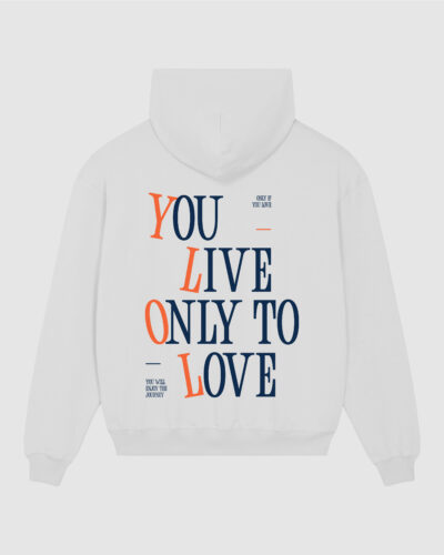 Felpa "YOU LIVE ONLY TO LOVE"