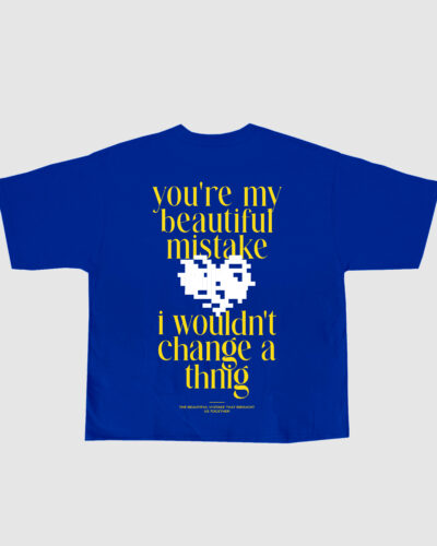 T-Shirt "YOU'RE MY BEAUTIFUL MISTAKE"